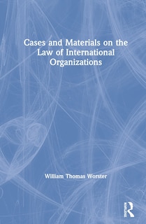 Front cover_Cases And Materials On The Law Of International Organizations