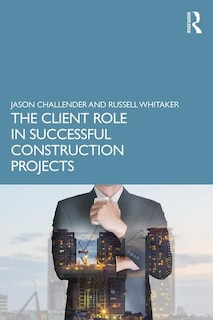 Front cover_The Client Role in Successful Construction Projects