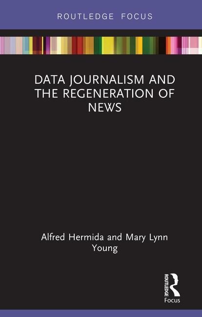 Front cover_Data Journalism And The Regeneration Of News