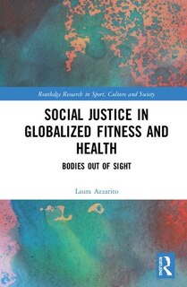 Front cover_Social Justice In Globalized Fitness And Health
