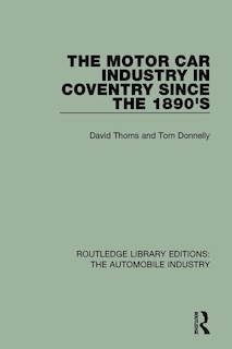 Front cover_The Motor Car Industry in Coventry Since the 1890's