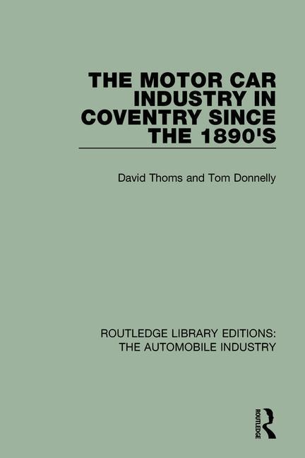 Front cover_The Motor Car Industry in Coventry Since the 1890's