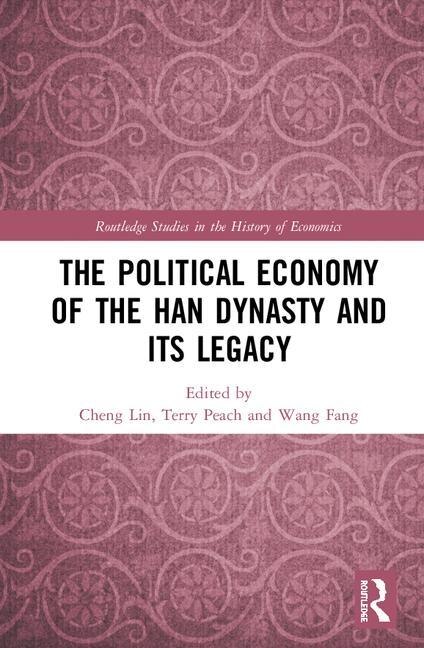 Front cover_The Political Economy of the Han Dynasty and Its Legacy