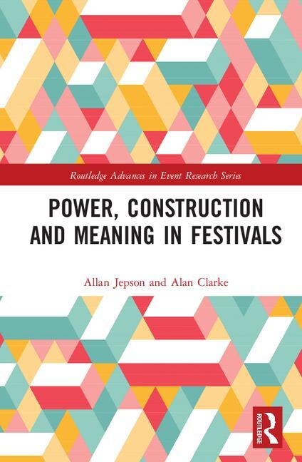 Front cover_Power, Construction And Meaning In Festivals