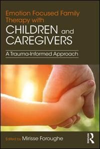 Front cover_Emotion Focused Family Therapy With Children And Caregivers