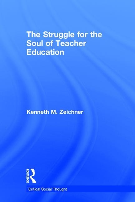 Front cover_The Struggle For The Soul Of Teacher Education