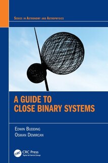 Front cover_A Guide To Close Binary Systems