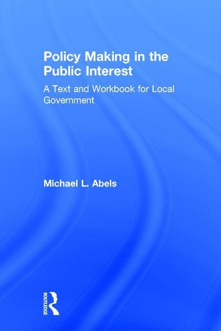 Front cover_Policy Making In The Public Interest