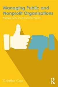 Managing Public And Nonprofit Organizations: Stories Of Success And Failure