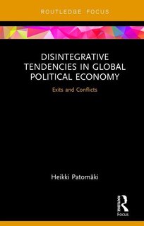 Front cover_Disintegrative Tendencies In Global Political Economy