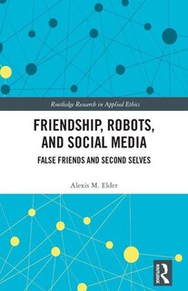 Front cover_Friendship, Robots, And Social Media