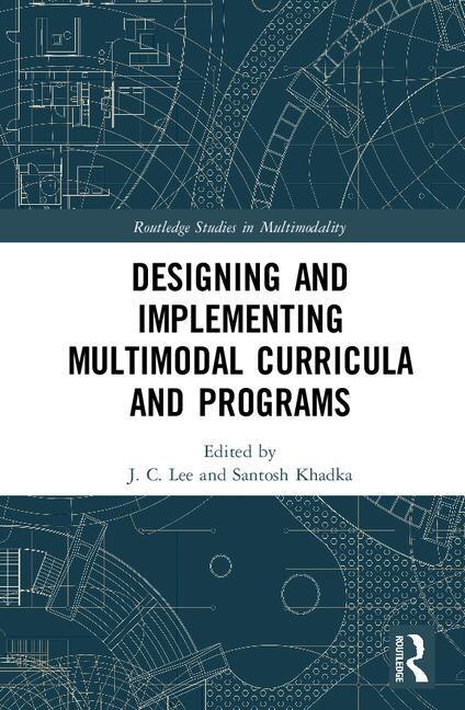 Front cover_Designing And Implementing Multimodal Curricula And Programs