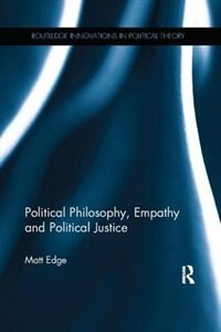 Front cover_Political Philosophy, Empathy And Political Justice