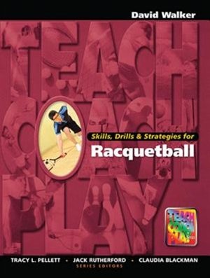 Skills, Drills and Strategies for Racquetball: A Managerial Approach