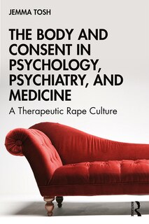 Couverture_The Body And Consent In Psychology, Psychiatry, And Medicine