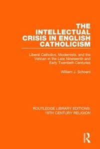 Front cover_The Intellectual Crisis In English Catholicism