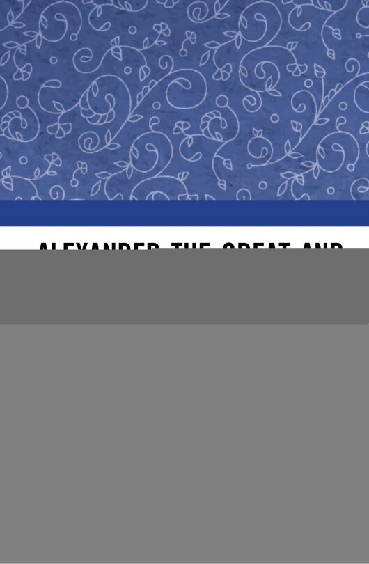 Front cover_Alexander The Great And Propaganda