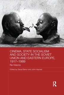 Couverture_Cinema, State Socialism And Society In The Soviet Union And Eastern Europe, 1917-1989