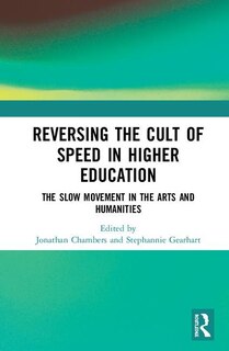 Front cover_Reversing The Cult Of Speed In Higher Education