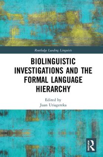 Front cover_Biolinguistic Investigations And The Formal Language Hierarchy