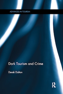 Front cover_Dark Tourism And Crime