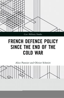 Front cover_French Defence Policy Since The End Of The Cold War