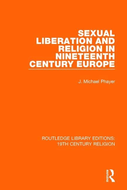 Couverture_Sexual Liberation And Religion In Nineteenth Century Europe