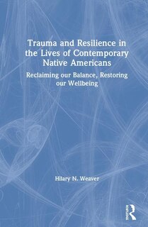 Front cover_Trauma And Resilience In The Lives Of Contemporary Native Americans