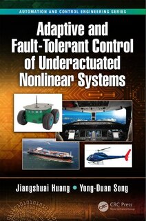 Front cover_Adaptive And Fault-tolerant Control Of Underactuated Nonlinear Systems