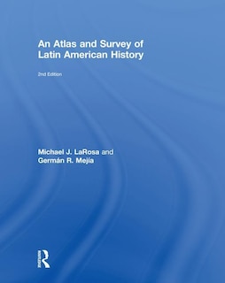 Front cover_An Atlas And Survey Of Latin American History