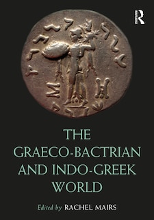 Front cover_The Graeco-Bactrian and Indo-Greek World