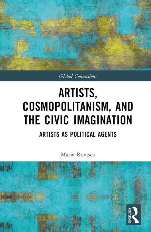 Front cover_Artists, Cosmopolitanism, and the Civic Imagination