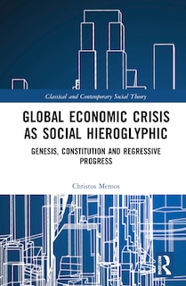 Couverture_Global Economic Crisis As Social Hieroglyphic