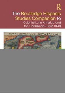 Couverture_The Routledge Hispanic Studies Companion to Colonial Latin America and the Caribbean (1492-1898)