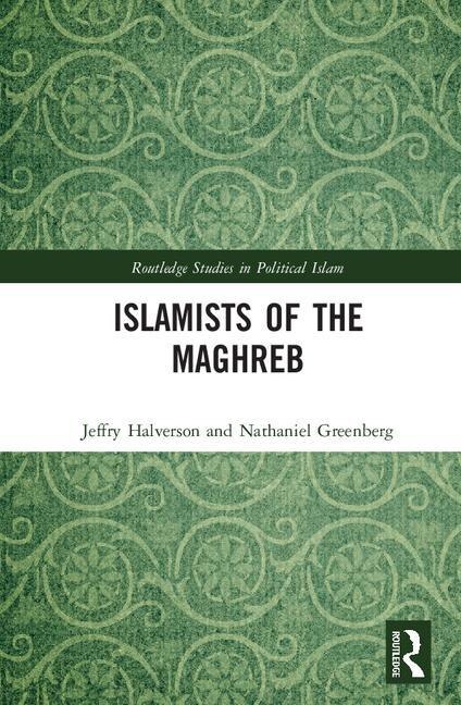 Front cover_Islamists Of The Maghreb