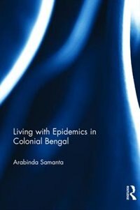 Couverture_Living With Epidemics In Colonial Bengal