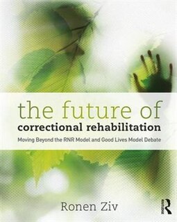 Front cover_The Future Of Correctional Rehabilitation
