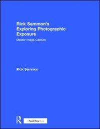 Couverture_Rick Sammon's Exploring Photographic Exposure