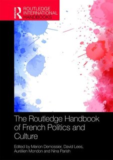 Front cover_The Routledge Handbook Of French Politics And Culture