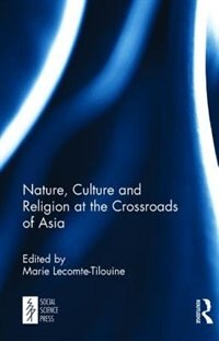 Front cover_Nature, Culture And Religion At The Crossroads Of Asia