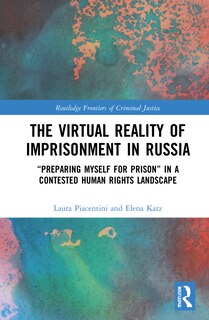 Front cover_The Virtual Reality of Imprisonment in Russia