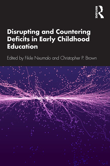 Couverture_Disrupting And Countering Deficits In Early Childhood Education