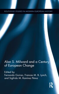 Front cover_Alan S. Milward And A Century Of European Change