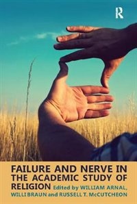 Front cover_Failure and Nerve in the Academic Study of Religion
