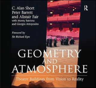 Geometry And Atmosphere: Theatre Buildings From Vision To Reality