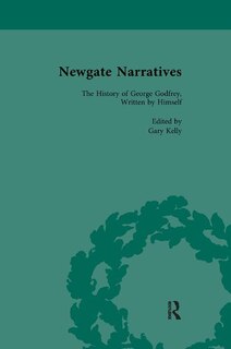 Newgate Narratives Vol 3: The History of George Godfrey, Written by Himself