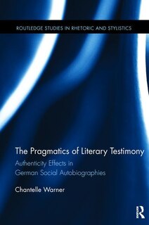Front cover_The Pragmatics Of Literary Testimony