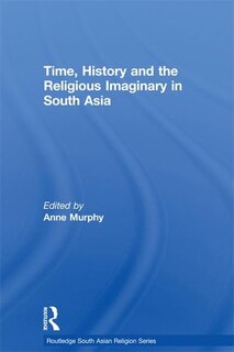 Couverture_Time, History And The Religious Imaginary In South Asia