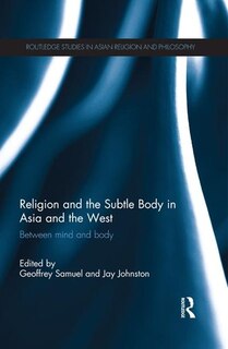 Front cover_Religion And The Subtle Body In Asia And The West