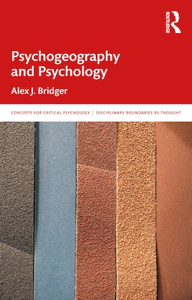 Psychogeography And Psychology: In And Beyond The Discipline